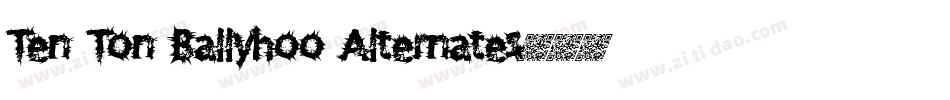 Ten Ton Ballyhoo Alternates字体转换